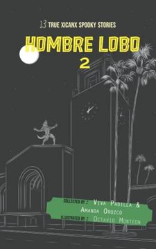 portada Hombre Lobo: 13 True Xicanx Spooky Stories, #2: 13 True Xicanx Spooky Stories, #2: 13 True Xicanx Spooky Stories, 13 True Xicanx Spooky Stories, (en Inglés)