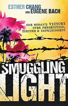 portada Smuggling Light: One Woman’s Victory Over Persecution, Torture, and Imprisonment