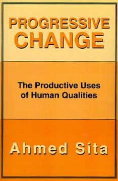 portada progressive change: the productive uses of human qualities (en Inglés)
