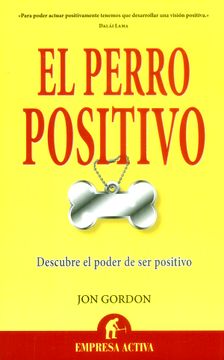 portada El Perro Positivo: Descubre el Poder de ser Positivo (in Spanish)