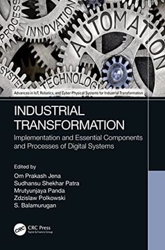 portada Industrial Transformation: Implementation and Essential Components and Processes of Digital Systems (Advances in Iot, Robotics, and Cyber Physical Systems for Industrial Transformation) 