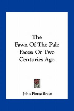 portada the fawn of the pale faces: or two centuries ago (en Inglés)