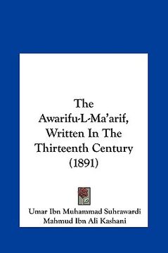 portada the awarifu-l-ma'arif, written in the thirteenth century (1891) (en Inglés)