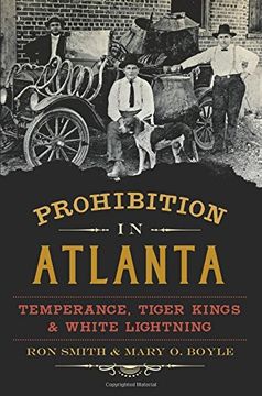 portada Prohibition in Atlanta: Temperance, Tiger Kings & White Lightning (American Palate) (en Inglés)