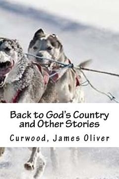 portada Back to God's Country and Other Stories (en Inglés)