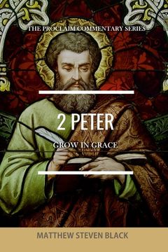 portada 2 Peter (The Proclaim Commentary Series): Grow in Grace (en Inglés)