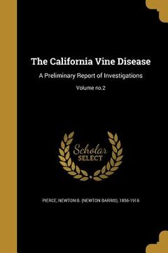 portada The California Vine Disease: A Preliminary Report of Investigations; Volume no.2 (in English)