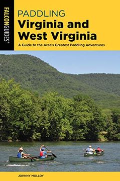 portada Paddling Virginia and West Virginia: A Guide to the Area's Greatest Paddling Adventures (Falcon Guides) (en Inglés)