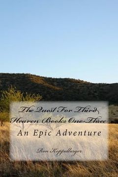 portada The Quest For Third Heaven Books One-Three: An Epic Adventure (en Inglés)