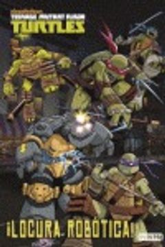 portada Teenage Mutant Ninja Turtles. ¡Locura robótica! (Libros de lectura)