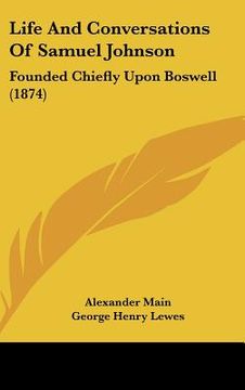 portada life and conversations of samuel johnson: founded chiefly upon boswell (1874) (en Inglés)