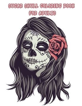 portada Sugar skull coloring book for adults: 35 Day of the Dead skulls to relieve tension. A large collection of relaxing Mexican models for adult relaxation 