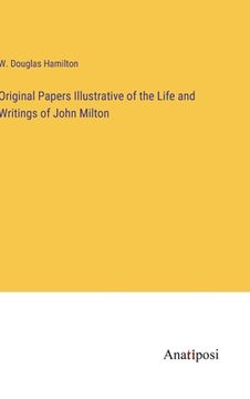 portada Original Papers Illustrative of the Life and Writings of John Milton (en Inglés)