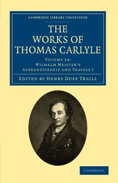 portada The Works of Thomas Carlyle: Volume 23, Wilhelm Meister's Apprenticeship and Travels i Paperback (Cambridge Library Collection - the Works of Carlyle) (in English)