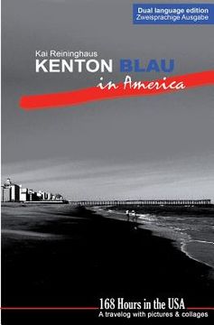 portada Kenton Blau in America: 168 Hours in the USA - A travelog with pictures and collages (en Inglés)