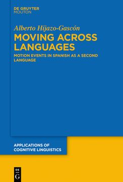 portada Moving Across Languages: Motion Events in Spanish as a Second Language (in English)