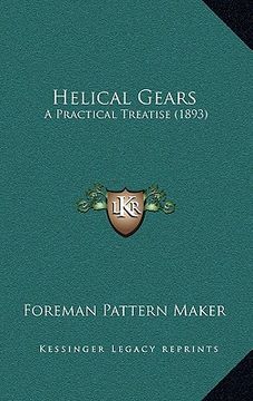 portada helical gears: a practical treatise (1893) (en Inglés)