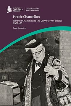 portada Heroic Chancellor: Winston Churchill and the University of Bristol 1929-65