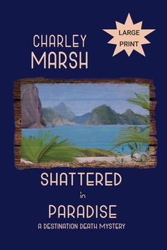 portada Shattered in Paradise: A Destination Death Mystery 