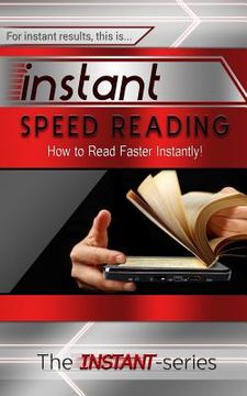 portada Instant Speed Reading: How to Read Faster Instantly! (en Inglés)