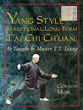 portada Yang Style Traditional Long Form T'ai chi Ch'uan: As Taught by T. Tr Liang (en Inglés)