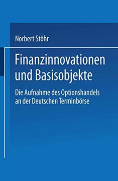 portada Finanzinnovationen und Basisobjekte: Die Aufnahme des Optionshandels an der Deutschen Terminbörse (en Alemán)