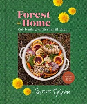 portada Forest + Home: Cultivating an Herbal Kitchen (in English)