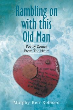portada Rambling on with This Old Man: Poetry Comes from the Heart (en Inglés)