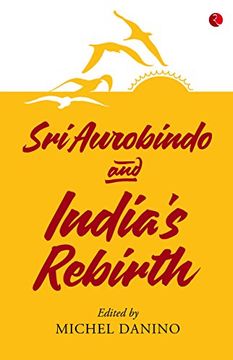 portada Sri Aurobindo and India's Rebirth (en Inglés)