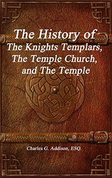 portada The History of the Knights Templars, the Temple Church, and the Temple (in English)