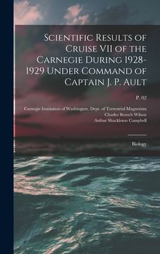 portada Scientific Results of Cruise VII of the Carnegie During 1928-1929 Under Command of Captain J. P. Ault: Biology; p. 02 (en Inglés)