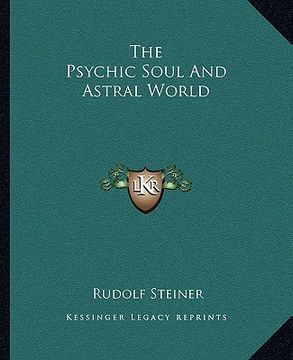 portada the psychic soul and astral world (en Inglés)