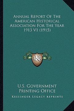 portada annual report of the american historical association for the year 1913 v1 (1915)