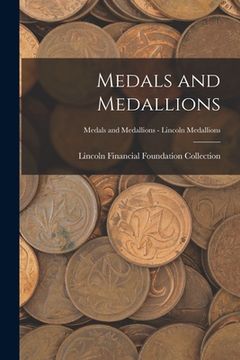 portada Medals and Medallions; Medals and Medallions - Lincoln Medallions (en Inglés)