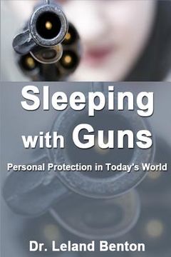 portada Sleeping with Guns: Personal protection in today's world (en Inglés)