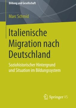 portada Italienische Migration nach Deutschland: Soziohistorischer Hintergrund und Situation im Bildungssystem (Bildung und Gesellschaft) (German Edition)