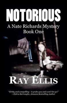portada Notorious: A Nate Richards Mystery - Book One (en Inglés)