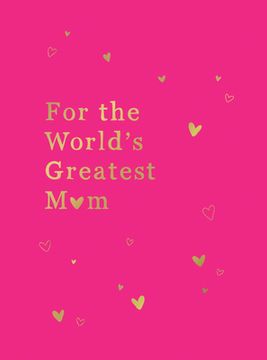 portada For the World's Greatest Mom: The Perfect Gift for Your Mom (en Inglés)