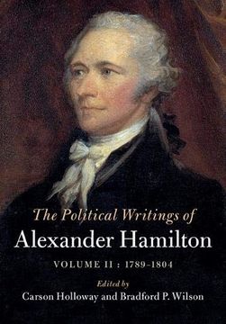 portada The Political Writings of Alexander Hamilton: Volume 2, 1789-1804: Volume ii, 1789 - 1804 (en Inglés)