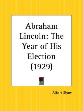portada abraham lincoln: the year of his election (en Inglés)