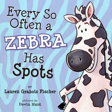 portada Every So Often a Zebra Has Spots (en Inglés)
