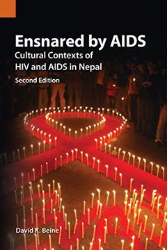portada Ensnared by AIDS: Cultural Contexts of HIV and AIDS in Nepal