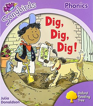 portada Oxford Reading Tree Songbirds Phonics: Level 1+: Dig, Dig, Dig! (in English)