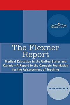 portada The Flexner Report: Medical Education in the United States and Canada-A Report to the Carnegie Foundation for the Advancement of Teaching (en Inglés)