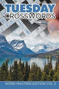 portada Tuesday Crosswords: Word Masters Edition Vol 2 (en Inglés)