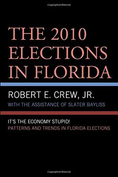 portada The 2010 Elections in Florida: It's The Economy, Stupid! (Patterns and Trends in Florida Elections)