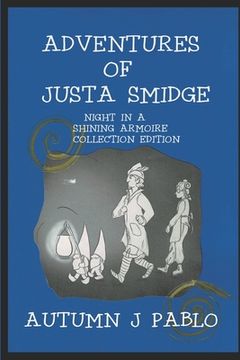 portada Adventures of Justa Smidge: Night in a Shining Armoire Collection Edition (en Inglés)