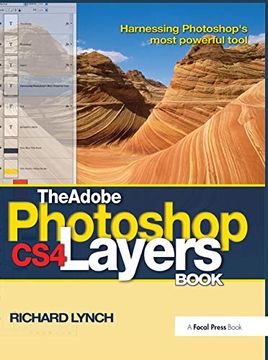 portada The Adobe Photoshop Cs4 Layers Book: Harnessing Photoshop's Most Powerful Tool (en Inglés)