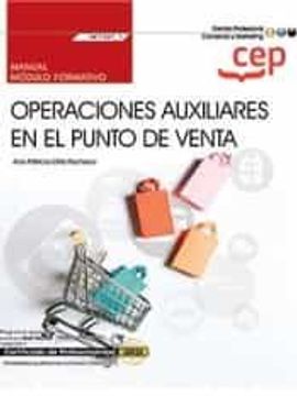 portada Manual. Operaciones Auxiliares En El Punto De Venta (Mf1327_1). Certificados De Profesionalidad. Actividades Auxiliares De Comercio (Comt0211) (in Spanish)