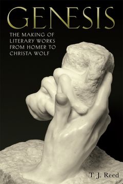 portada Genesis: The Making of Literary Works From Homer to Christa Wolf: 213 (Studies in German Literature Linguistics and Culture) (en Inglés)